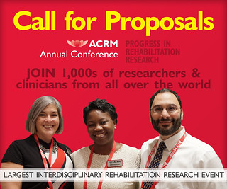 JOIN 1000s of rehabilitation pros from all over the world. Submit to be a presenter & make your research matter more. | Call for Proposals ACRM Annual Fall Conference | Be a part of this: largest interdisciplinary rehabilitation research event. Just like ACRM Board member (pictured left) Stephanie A. Kolakowsky-Hayner, PhD, CBIST, FACRM, Senior Research Scientist and Director, DVBIC; Monique R. Pappadis, MEd, PhD, Assistant Professor, Division of Rehabilitation Sciences, University of Texas Medical Branch (UTMB) at Galveston, Co-Investigator, Brain Injury Research Center, TIRR Memorial Hermann; and Reza Ehsanian, MD, PhD, PGY2 Resident, University of New Mexico School of Medicine | REGISTER: ACRM.org/register | Call for Proposals Details: ACRM.org/call | Submit: ACRM.org/submit