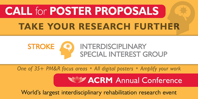Call for Stroke Poster Proposals | Calling for poster content in all areas of PM&R including STROKE for the ACRM Annual Fall Conference 'Progress in Rehabilitation Research', bringing research to practice, faster. | Guidelines & Deadlines >>> ACRM.org/POSTERS