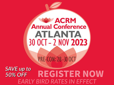 ACRM Annual Conference Atlanta 30 OCT - 2 NOV 2023 | SAVE up to 50% OFF - Register Now - Early Bird Rates in Effect