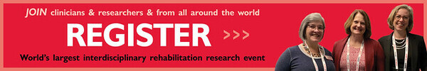 JOIN clinicians & researchers & from all around the world | REGISTER | World’s largest interdisciplinary rehabilitation research event | For more details, visit ACRM.org/register